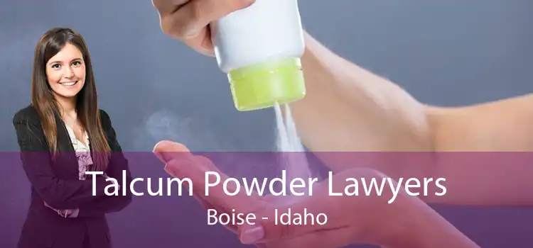 Talcum Powder Lawyers Boise - Idaho
