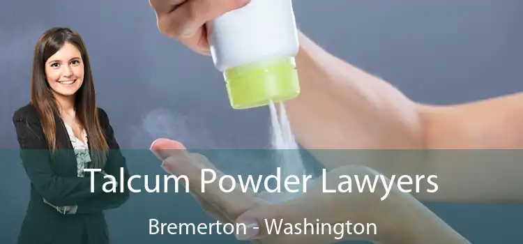 Talcum Powder Lawyers Bremerton - Washington