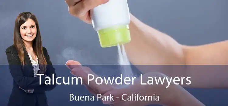 Talcum Powder Lawyers Buena Park - California