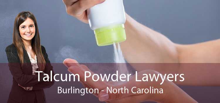 Talcum Powder Lawyers Burlington - North Carolina