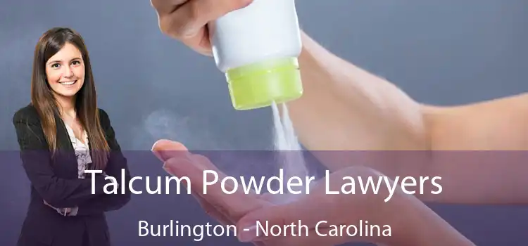 Talcum Powder Lawyers Burlington - North Carolina