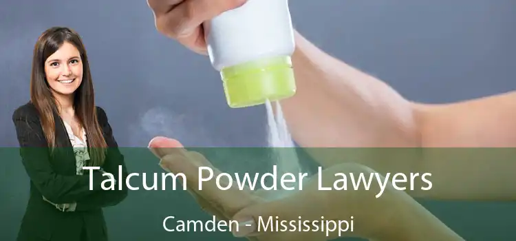 Talcum Powder Lawyers Camden - Mississippi