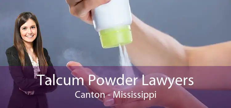 Talcum Powder Lawyers Canton - Mississippi