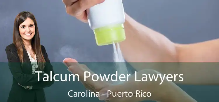 Talcum Powder Lawyers Carolina - Puerto Rico