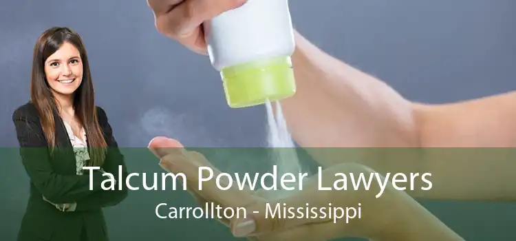 Talcum Powder Lawyers Carrollton - Mississippi