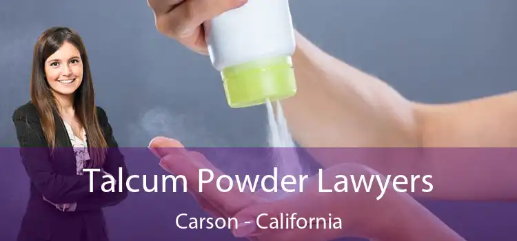 Talcum Powder Lawyers Carson - California