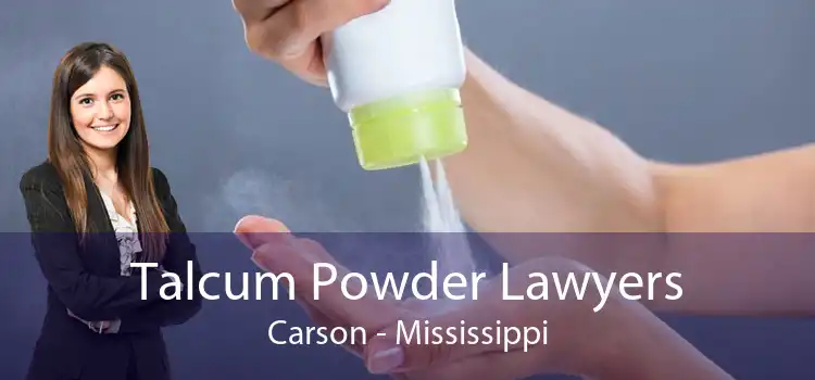 Talcum Powder Lawyers Carson - Mississippi