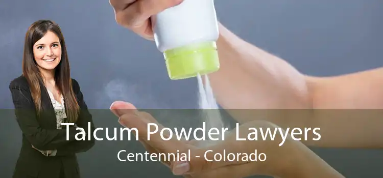 Talcum Powder Lawyers Centennial - Colorado