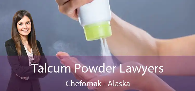 Talcum Powder Lawyers Chefornak - Alaska