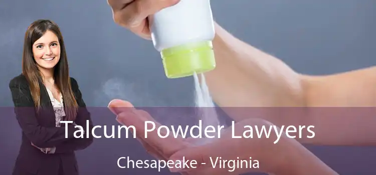 Talcum Powder Lawyers Chesapeake - Virginia