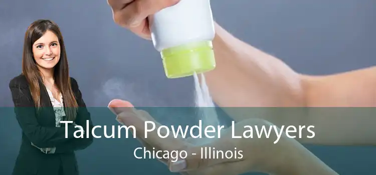 Talcum Powder Lawyers Chicago - Illinois