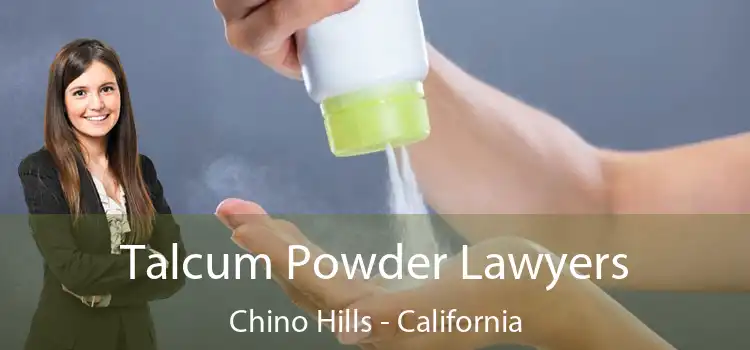 Talcum Powder Lawyers Chino Hills - California