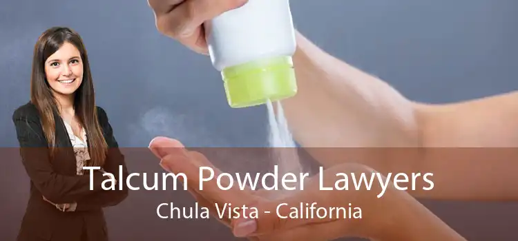 Talcum Powder Lawyers Chula Vista - California