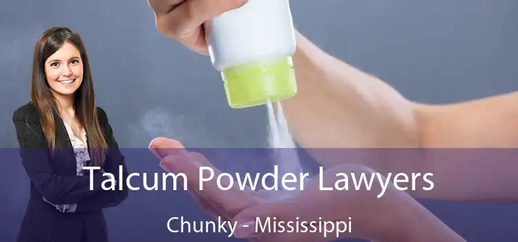 Talcum Powder Lawyers Chunky - Mississippi