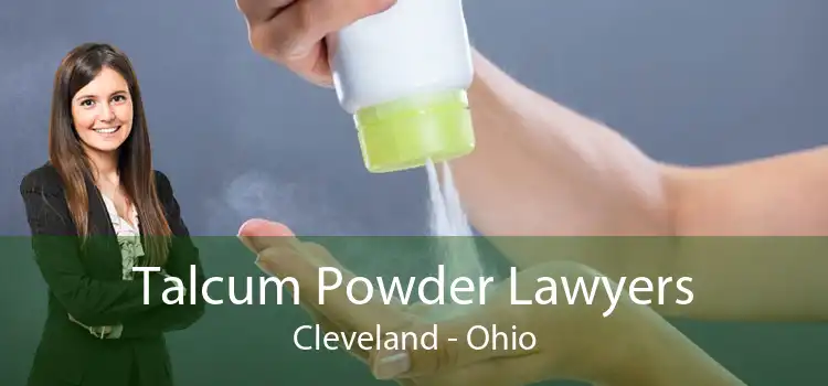 Talcum Powder Lawyers Cleveland - Ohio