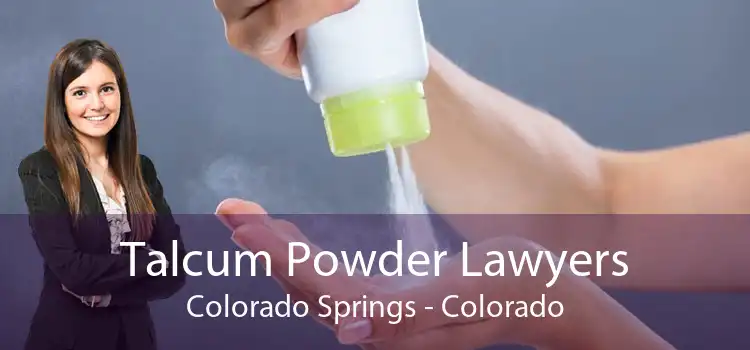 Talcum Powder Lawyers Colorado Springs - Colorado
