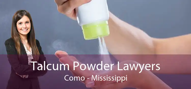 Talcum Powder Lawyers Como - Mississippi