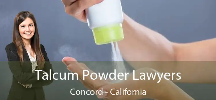 Talcum Powder Lawyers Concord - California