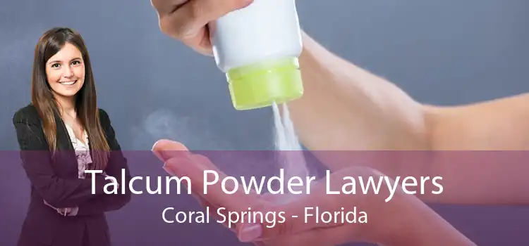 Talcum Powder Lawyers Coral Springs - Florida
