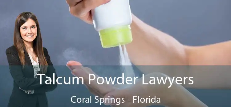 Talcum Powder Lawyers Coral Springs - Florida