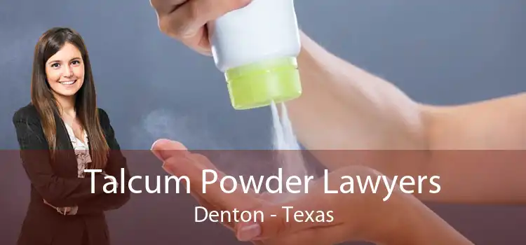 Talcum Powder Lawyers Denton - Texas