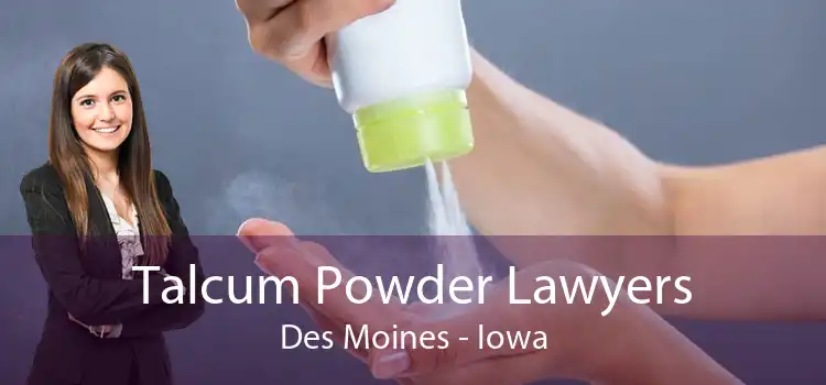Talcum Powder Lawyers Des Moines - Iowa