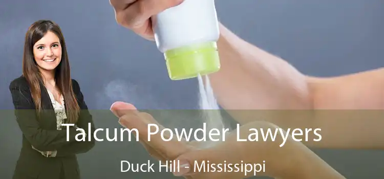 Talcum Powder Lawyers Duck Hill - Mississippi