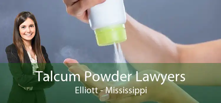 Talcum Powder Lawyers Elliott - Mississippi