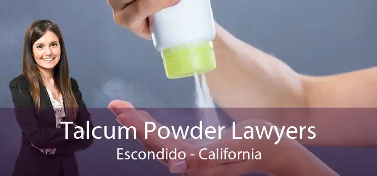 Talcum Powder Lawyers Escondido - California