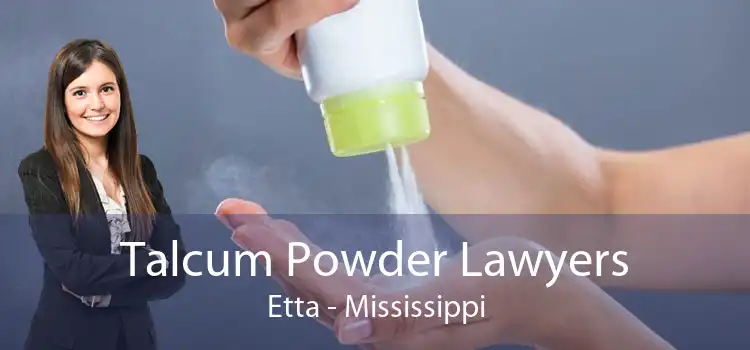 Talcum Powder Lawyers Etta - Mississippi