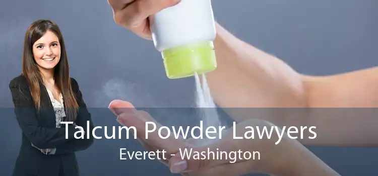 Talcum Powder Lawyers Everett - Washington
