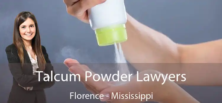 Talcum Powder Lawyers Florence - Mississippi