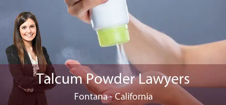 Talcum Powder Lawyers Fontana - California