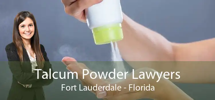 Talcum Powder Lawyers Fort Lauderdale - Florida