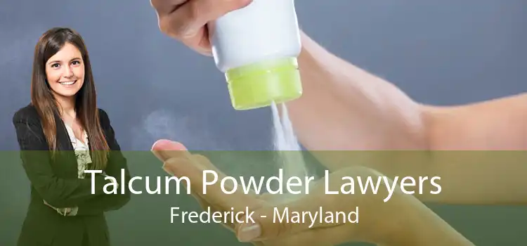 Talcum Powder Lawyers Frederick - Maryland