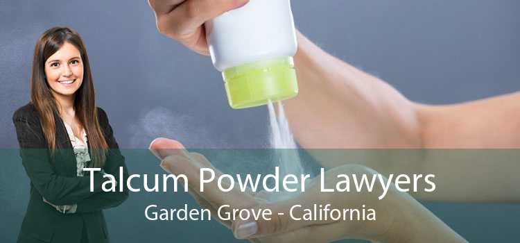 Talcum Powder Lawyers Garden Grove - California