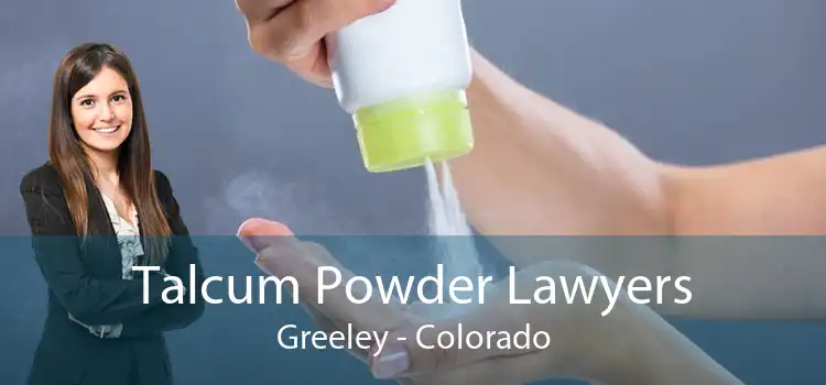 Talcum Powder Lawyers Greeley - Colorado