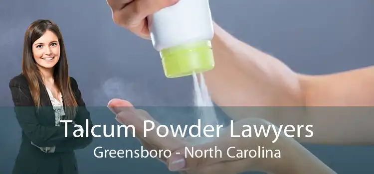 Talcum Powder Lawyers Greensboro - North Carolina