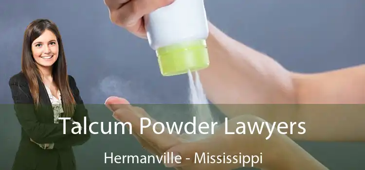 Talcum Powder Lawyers Hermanville - Mississippi