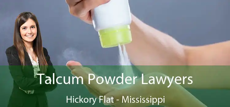 Talcum Powder Lawyers Hickory Flat - Mississippi