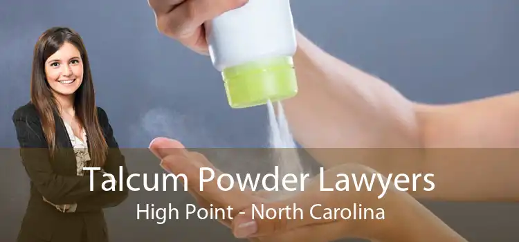 Talcum Powder Lawyers High Point - North Carolina