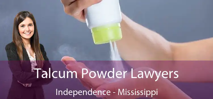 Talcum Powder Lawyers Independence - Mississippi