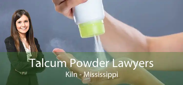 Talcum Powder Lawyers Kiln - Mississippi