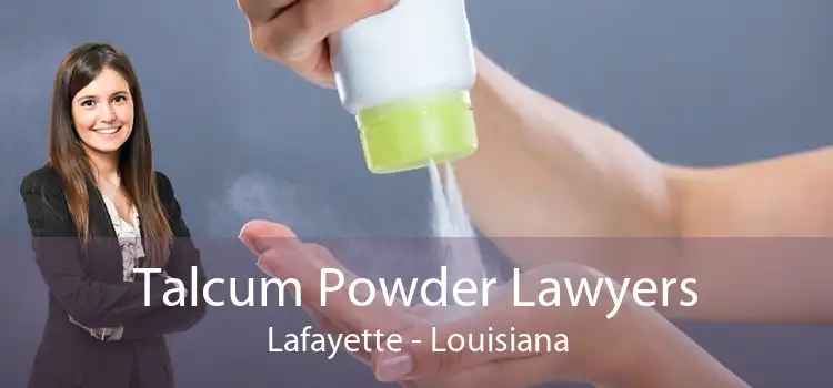 Talcum Powder Lawyers Lafayette - Louisiana