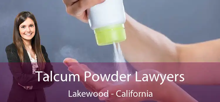 Talcum Powder Lawyers Lakewood - California