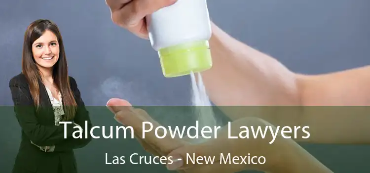 Talcum Powder Lawyers Las Cruces - New Mexico