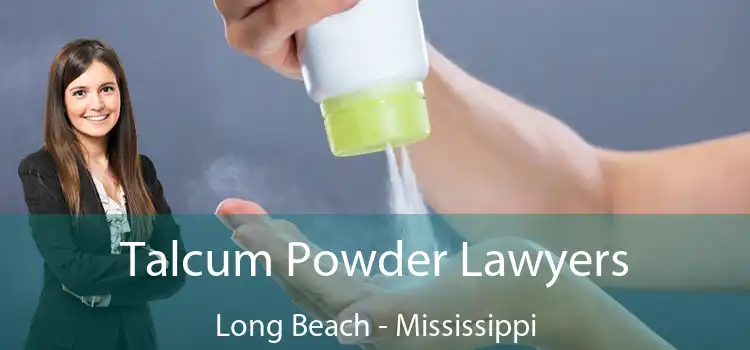 Talcum Powder Lawyers Long Beach - Mississippi