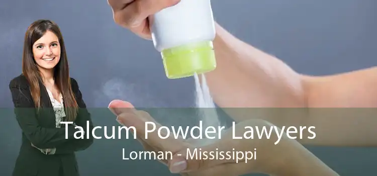 Talcum Powder Lawyers Lorman - Mississippi
