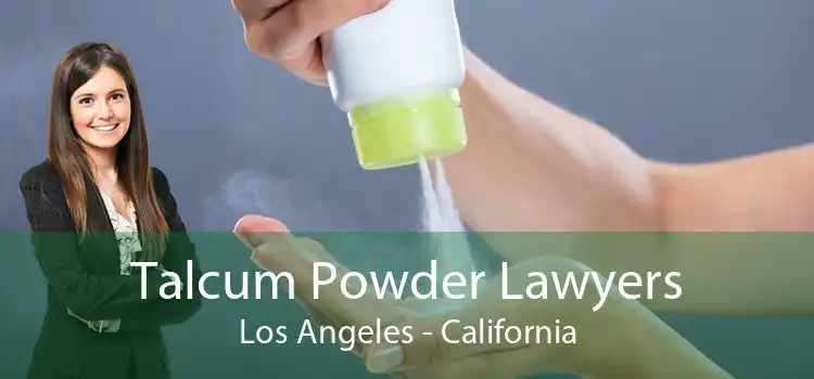 Talcum Powder Lawyers Los Angeles - California