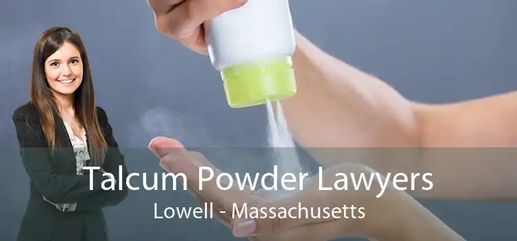 Talcum Powder Lawyers Lowell - Massachusetts